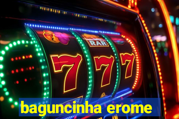 baguncinha erome